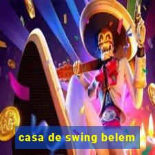 casa de swing belem